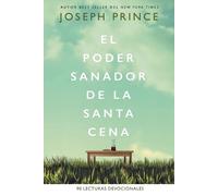 Joseph Prince El Poder Sanador de la Santa Cena (Tascabile)