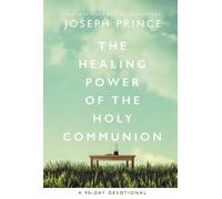 Joseph Prince The Healing Power of the Holy Communion (Copertina rigida)