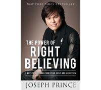 Joseph Prince The Power of Right Believing (Tascabile)