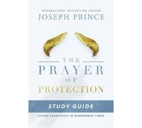 Joseph Prince The Prayer of Protection Study Guide (Tascabile)