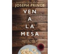 Joseph Prince Ven a la mesa (Tascabile)