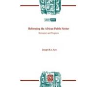 Joseph R. A. Ayee Reforming the African Public Sector (Tascabile)