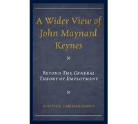 Joseph R. Cammarosano A Wider View of John Maynard Keynes (Copertina rigida)