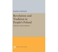 Joseph R. Fiszman Revolution and Tradition in People's Poland (Copertina rigida)