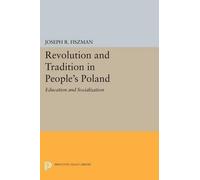 Joseph R. Fiszman Revolution and Tradition in People's Poland (Tascabile)