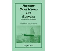 Joseph R Ross History Cape Negro and Blanche (Tascabile)
