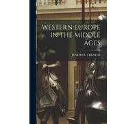 Joseph R Strayer Western Europe in the Middle Ages (Copertina rigida)