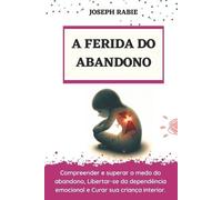 Joseph Rabie A Ferida Do Abandono (Tascabile)