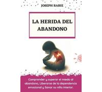 Joseph Rabie La Herida del Abandono (Tascabile)