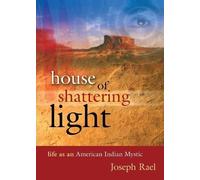 Joseph Rael House of Shattering Light (Tascabile)