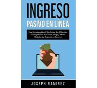 Joseph Ramirez Ingresos Pasivos En Línea (Copertina rigida)