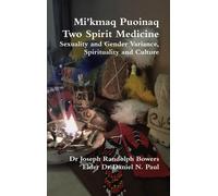 Joseph Randolph Bowers Mi'kmaq Puoinaq Two Spirit Medicine (Copertina rigida)
