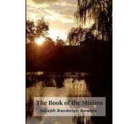 Joseph Randolph Bowers The Book of the Minims (Tascabile)