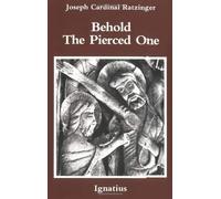 Joseph Ratzinger Behold the Pierced One (Tascabile)