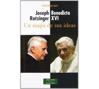 Joseph Ratzinger, Benedicto XVI : un mapa de sus ideas