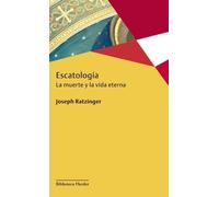 Joseph Ratzinger Escatologia. La Muerte Y La Vida Eterna (Tascabile)