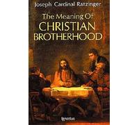 Joseph Ratzinger The Meaning of Christian Brotherhood (Tascabile)