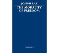 Joseph Raz The Morality of Freedom (Tascabile) Clarendon Paperbacks