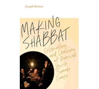 Joseph Reimer Making Shabbat - Celebrating and Learning at American (Tascabile)