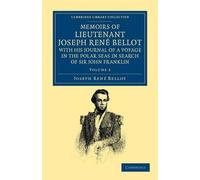 Joseph René Bel Memoirs of Lieutenant Joseph René Bellot, with his J (Tascabile)