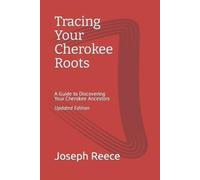 Joseph Robert Reece Tracing Your Cherokee Roots (Tascabile)