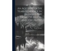 Joseph Robson An Account of six Years Residence in Hudson's-b (Copertina rigida)