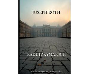Joseph Roth Alex Radetzkymarsch: Mit Textanalyse und Interpretation (Tascabile)