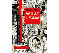 Joseph Roth What I Saw (Tascabile)
