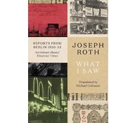 Joseph Roth What I Saw (Tascabile)