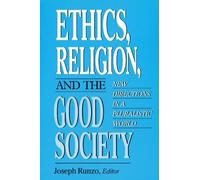 Joseph Runzo Ethics, Religion, and the Good Society (Tascabile)
