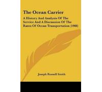 Joseph Russell Smith The Ocean Carrier (Tascabile)