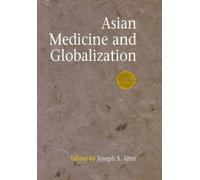 Joseph S. Alter Asian Medicine and Globalization (Copertina rigida)