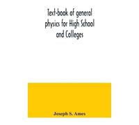 Joseph S Ames Text-book of general physics for High School and Colle (Tascabile)