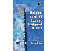 Joseph S. Lee The Labour Market and Economic Development of T (Copertina rigida)