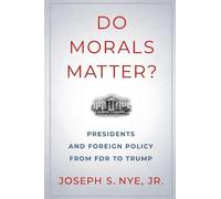 Joseph S. Nye Do Morals Matter? (Tascabile)