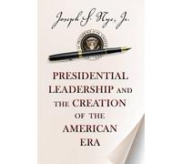 Joseph S. Nye J Presidential Leadership and the Creation of the Amer (Tascabile)