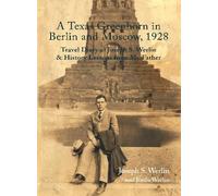 Joseph S Werlin A Texas Greenhorn in Berlin and Moscow, 1928 (Copertina rigida)