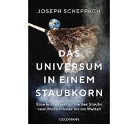 Joseph Scheppac Das Universum in einem Staubkorn: Eine kurze Geschic (Tascabile)