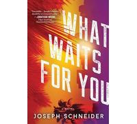 Joseph Schneider What Waits for You (Tascabile)