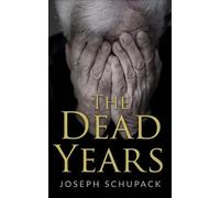 Joseph Schupack The Dead Years (Tascabile) Holocaust Survivor True Stories WWII