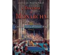 Joseph Shaw A Defence of Monarchy (Tascabile)