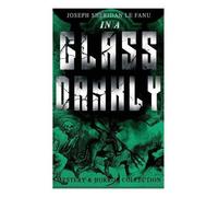 Joseph Sheridan Le Fa In a Glass Darkly (Mystery & Horror Collectio (Tascabile)
