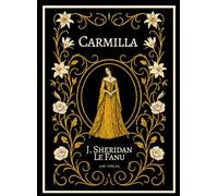 Joseph Sheridan Le Fanu: Carmilla (English Edition): The Gothic Vampire Classic That Inspired Bram Stoker's Dracula