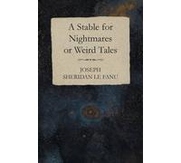 Joseph Sheridan Le Fanu Charles Y A Stable for Nightmares or Weird T (Tascabile)