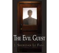 Joseph Sheridan Le Fanu J Sheridan Le Fanu The Evil Guest (Tascabile)