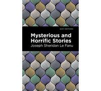 Joseph Sheridan Le Fanu Mysterious and Horrific Stories (Copertina rigida)