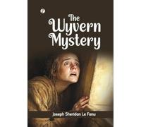 Joseph Sheridan Le Fanu The Wyvern Mystery (Copertina rigida)