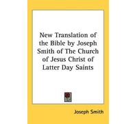 Joseph Smith New Translation of the Bible by Joseph Smith of The Chu (Tascabile)