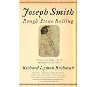 Joseph Smith: Rough Stone Rolling