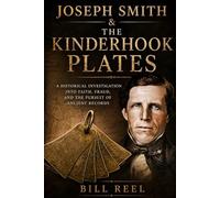 Joseph Smith & The Kinderhook Plates
